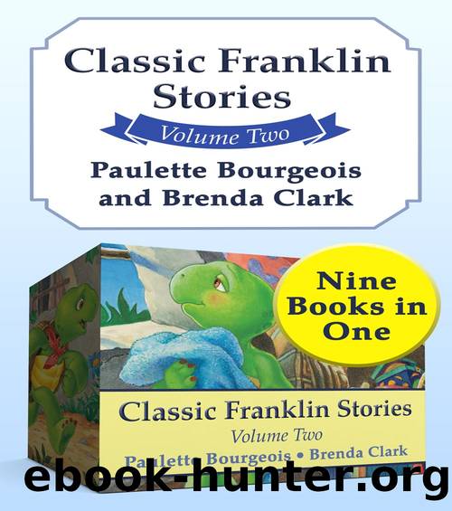Classic Franklin Stories Volume Two by Bourgeois and Clark