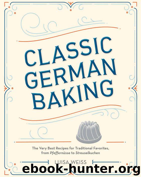 Classic German Baking by Weiss Luisa