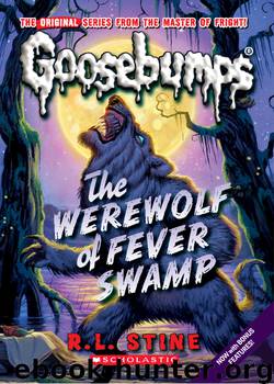 Classic Goosebumps #11: The Werewolf of Fever Swamp by R.L. Stine