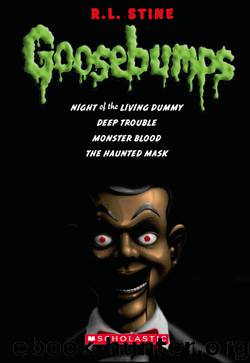 Classic Goosebumps Collection, Books 1-4 by R. L. Stine