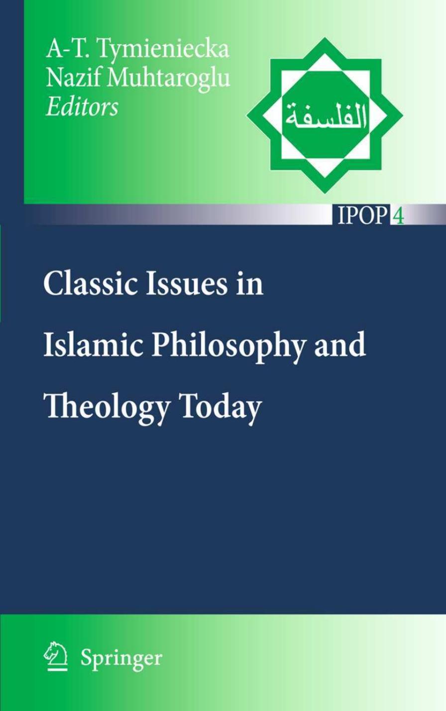 Classic Issues in Islamic Philosophy and Theology Today by Prof. A-T. Tymieniecka Nazif Muhtaroglu