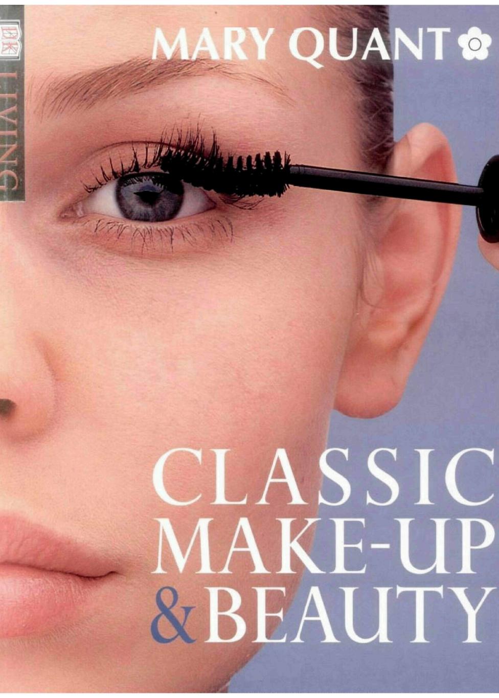 Classic Makeup and Beauty (DK Living) by Mary Quant