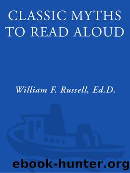 Classic Myths to Read Aloud by William F. Russell