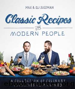 Classic Recipes for Modern People by Max Sussman