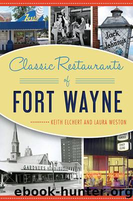 Classic Restaurants of Fort Wayne by Keith Elchert