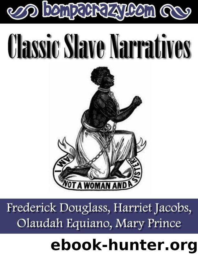 Classic Slave Narratives by Prince Mary & Equiano Olaudah & Jacobs Harriet & Douglass Frederick