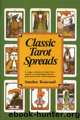 Classic Tarot Spreads by Sandor Konraad