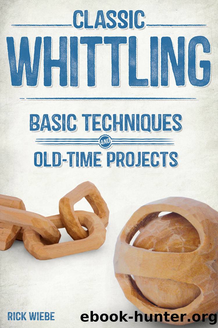 Classic Whittling by Rick Wiebe