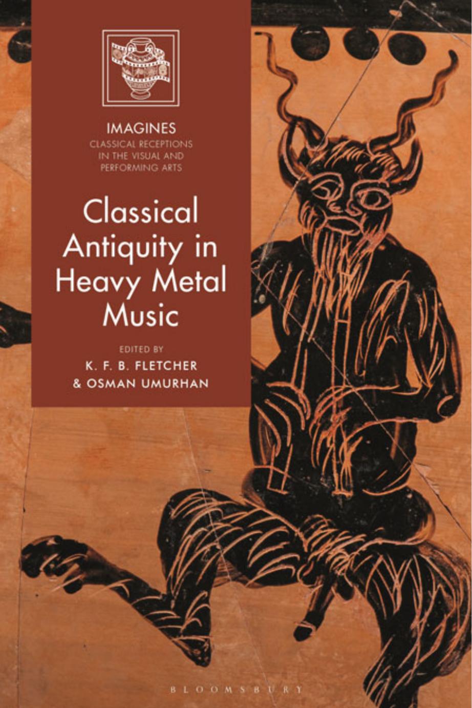 Classical Antiquity in Heavy Metal Music by K.F.B. Fletcher; Filippo Carla-Uhink; Osman Umurhan; Martin Lindner