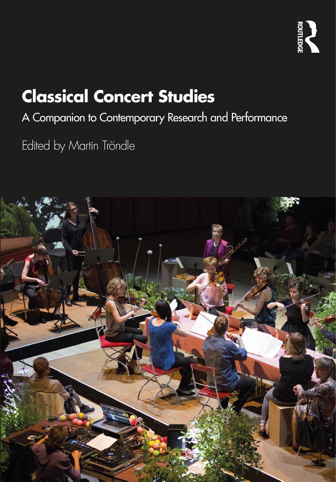 Classical Concert Studies: A Companion to Contemporary Research and Performance by Tröndle Martin (ed.)