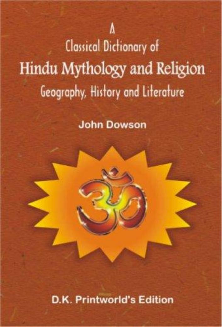 Classical Dictionary of Hindu Mythology and Religion; Geography, History by Unknow