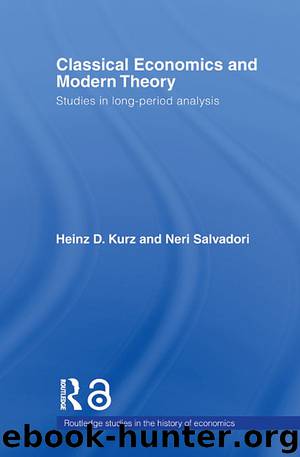 Classical Economics and Modern Theory: Studies in long-period analysis by Heinz D. Kurz & Neri Salvadori