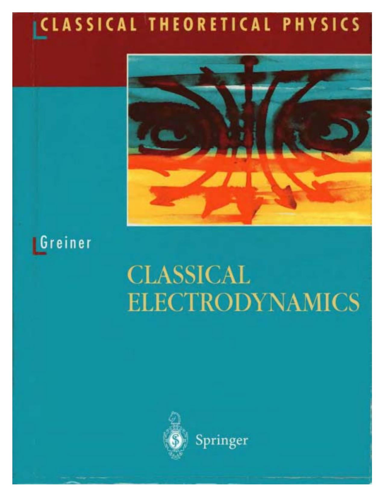 Classical Electrodynamics (Classical Theoretical Physics) by Walter Greiner