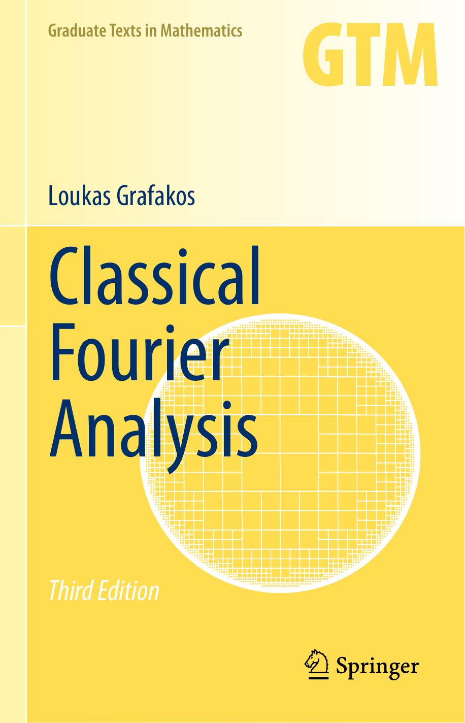 Classical Fourier Analysis by Loukas Grafakos