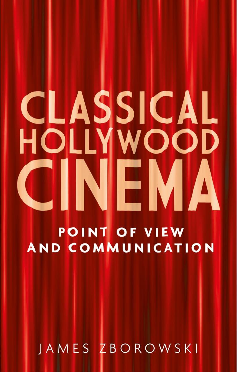 Classical Hollywood cinema: Point of view and communication by James Zborowski