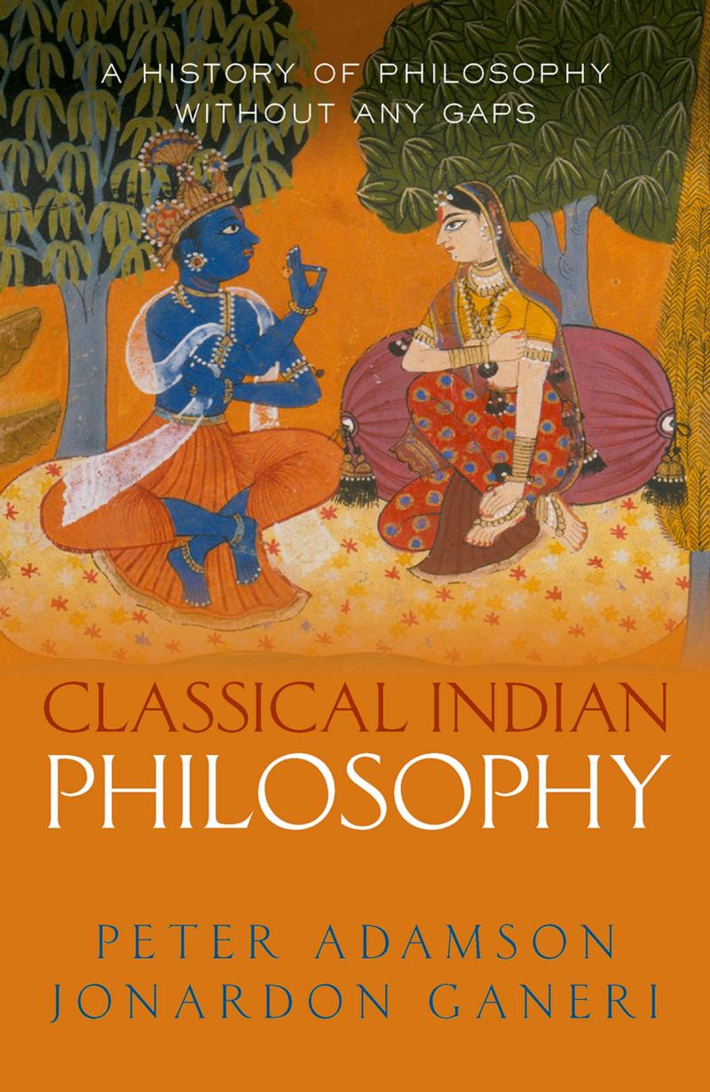 Classical Indian Philosophy (A History of Philosophy Without Any Gaps, Volume 5) by Unknow