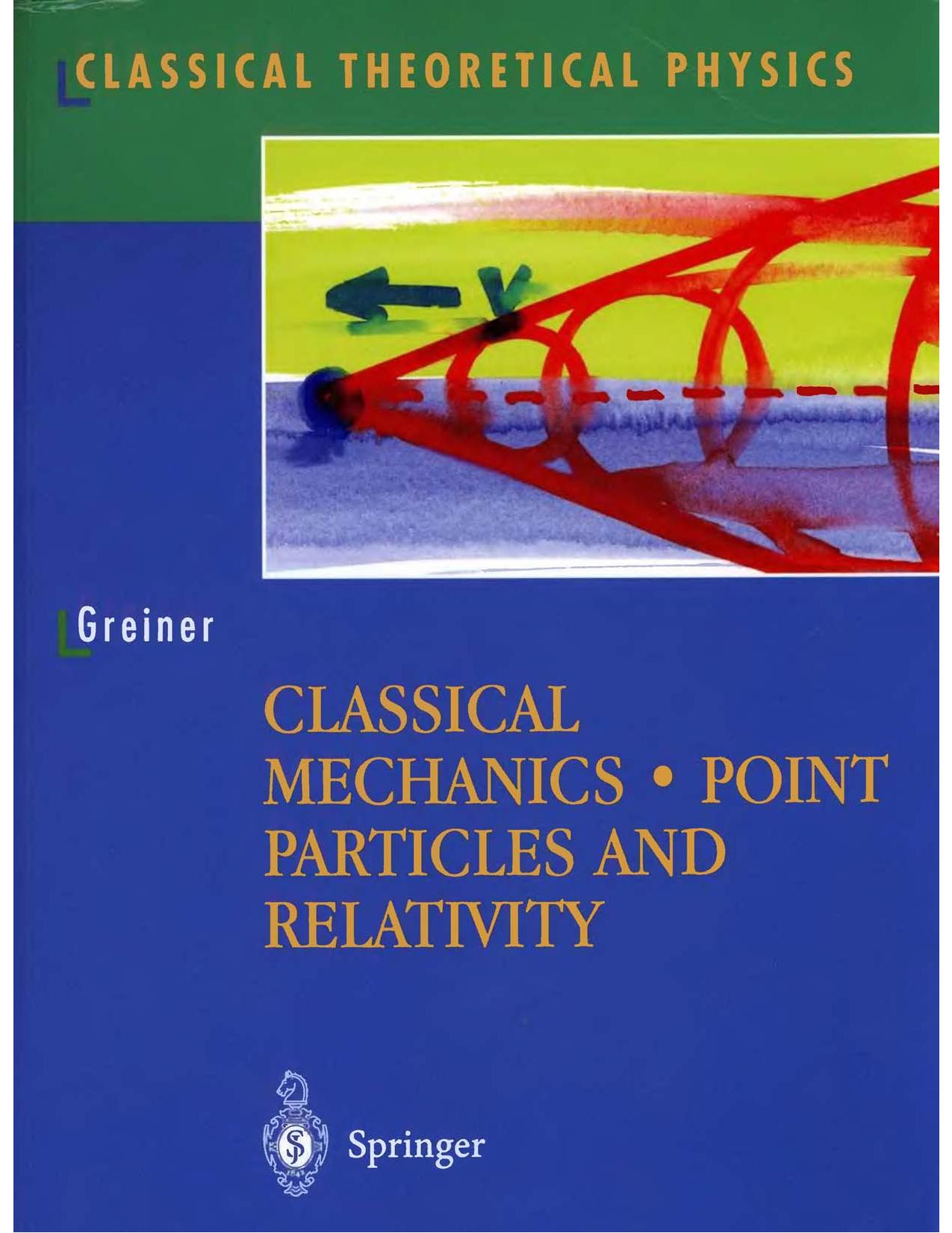 Classical Mechanics - Point Particles and Relativity by W. Grenier