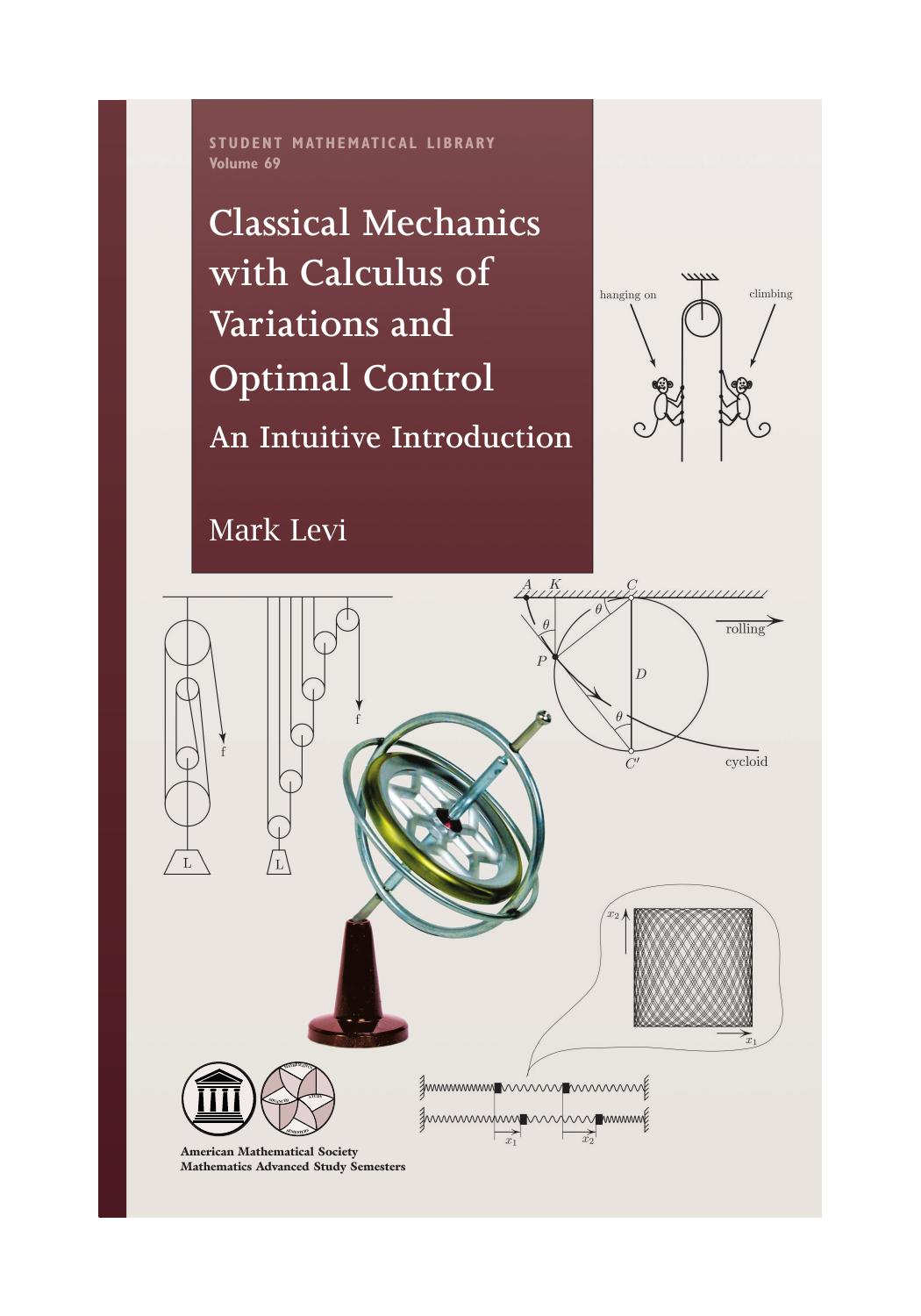 Classical Mechanics With Calculus of Variations and Optimal Control: An Intuitive Introduction by Mark Levi