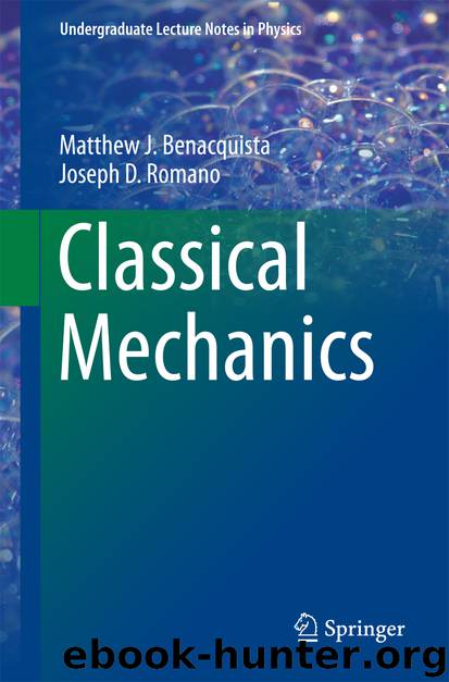 Classical Mechanics by Matthew J. Benacquista & Joseph D. Romano