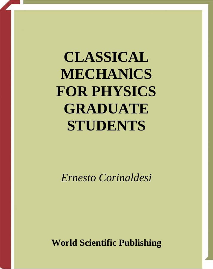 Classical Mechanics for Physics Graduate Students by Ernesto Corinaldesi