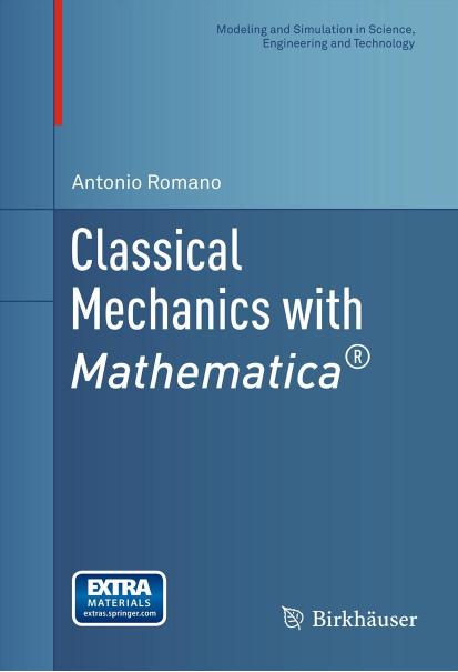 Classical Mechanics with MathematicaÂ® by Romano Antonio (auth.)
