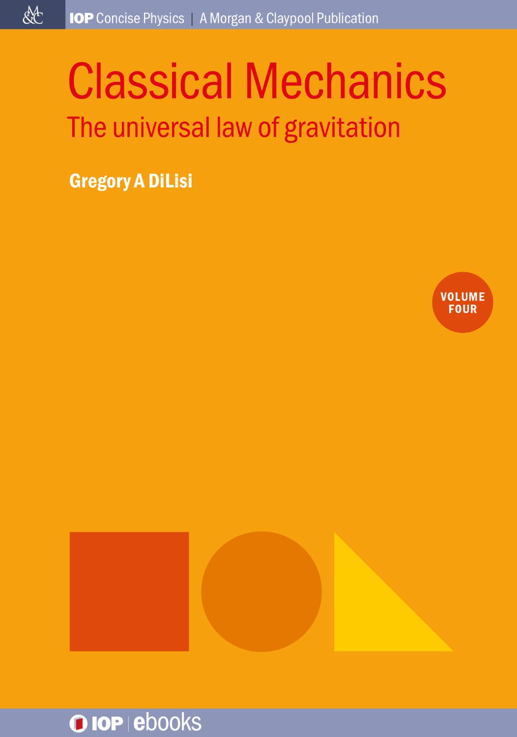 Classical Mechanics, Volume 4: The Universal Law of Gravitation by Gregory A. DiLisi