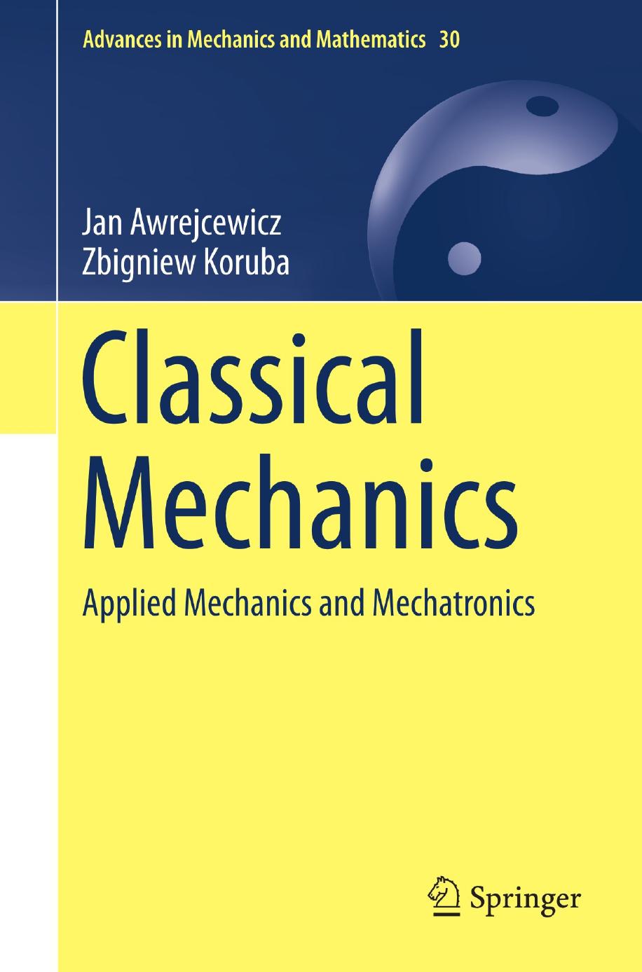 Classical Mechanics: Applied Mechanics and Mechatronics by Jan Awrejcewicz Zbigniew Koruba (auth.)