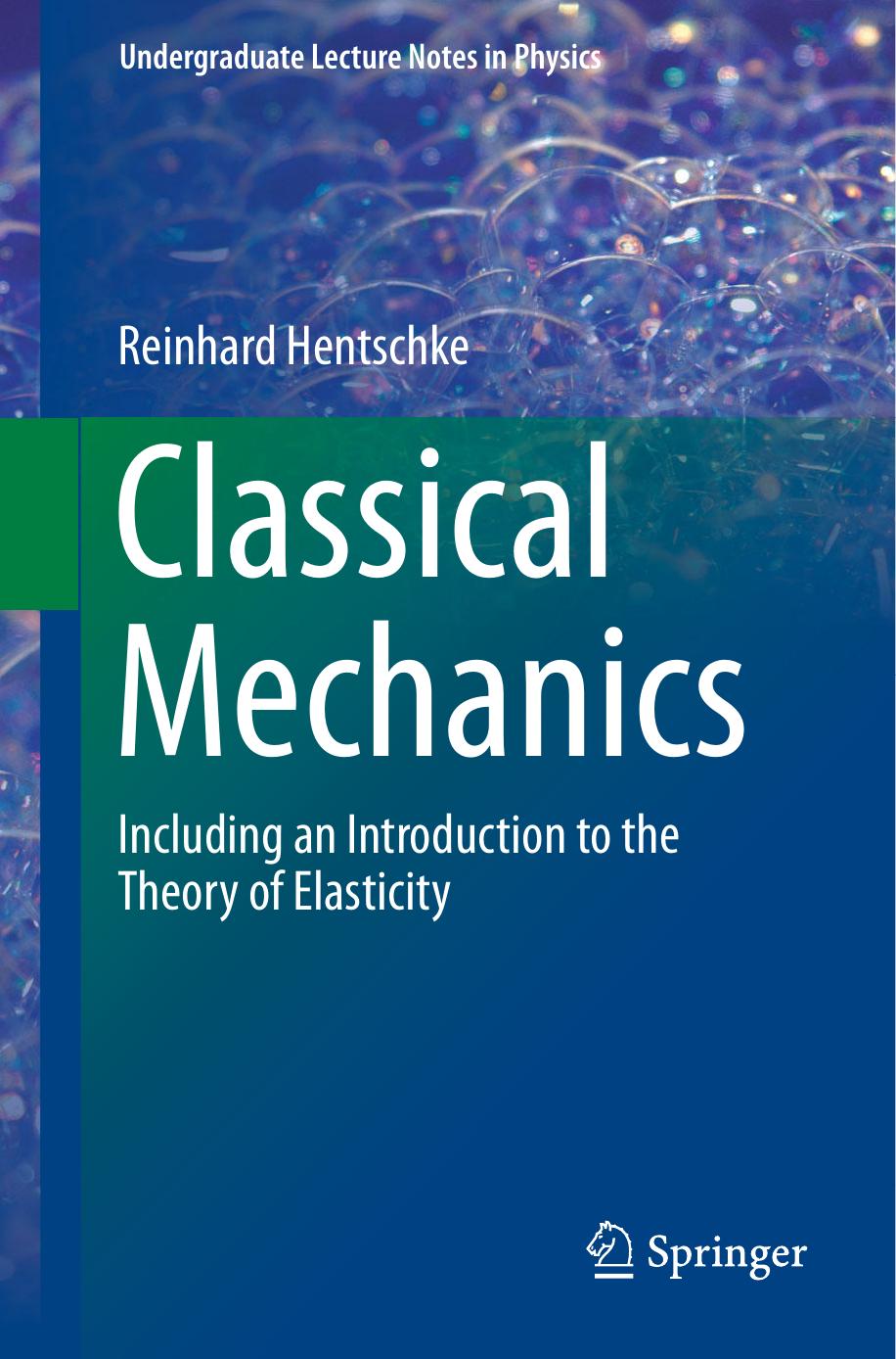 Classical Mechanics: Including an Introduction to the Theory of Elasticity (Repost) by Unknow