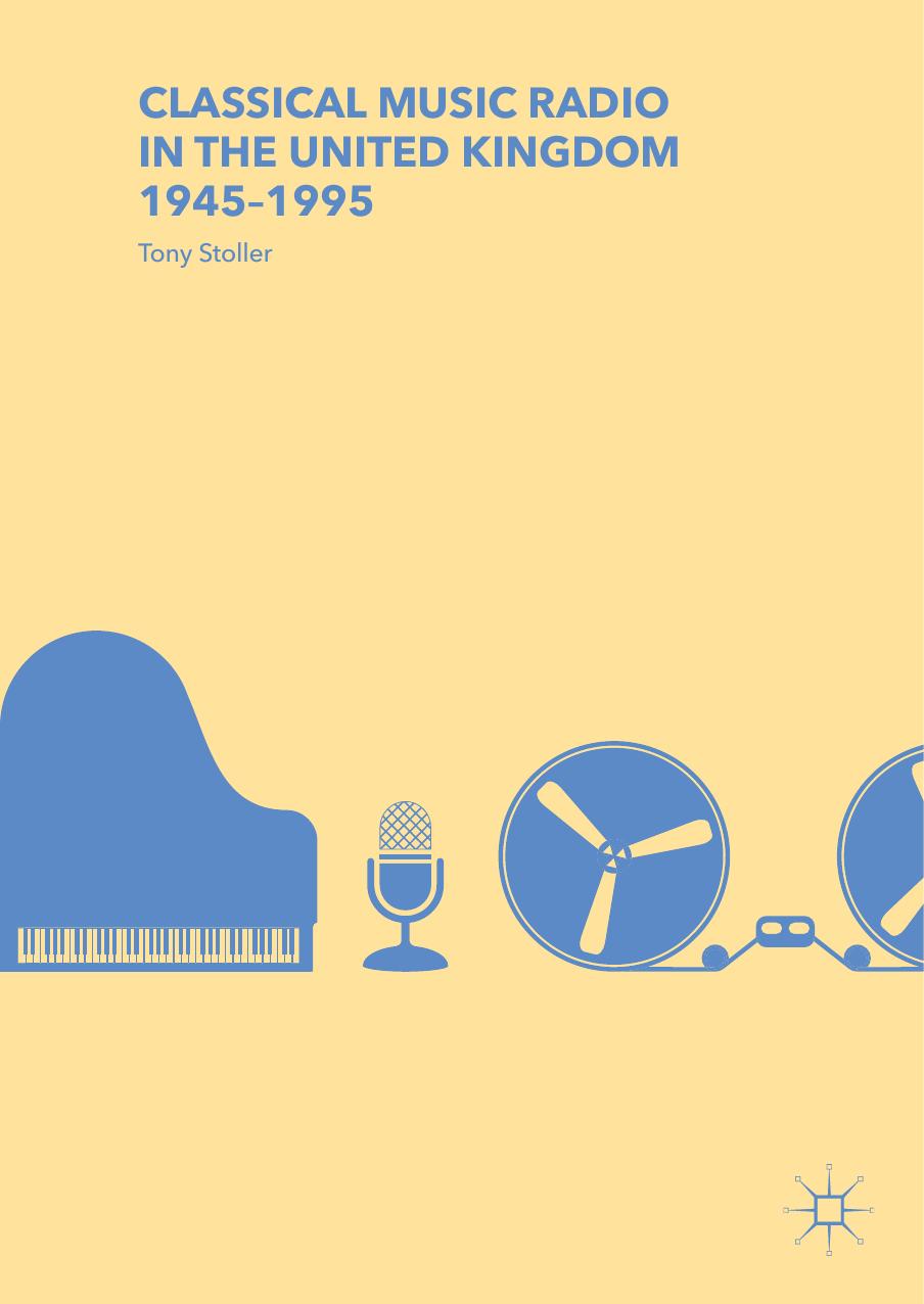 Classical Music Radio in the United Kingdom, 1945–1995 by Unknow