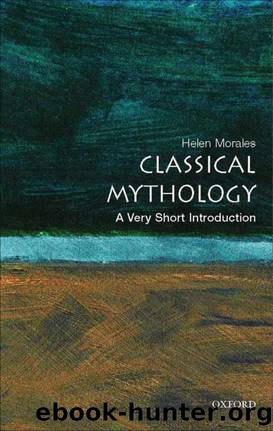 Classical Mythology: A Very Short Introduction (Very Short Introductions) by Morales, Helen (2007) Paperback by Helen Morales
