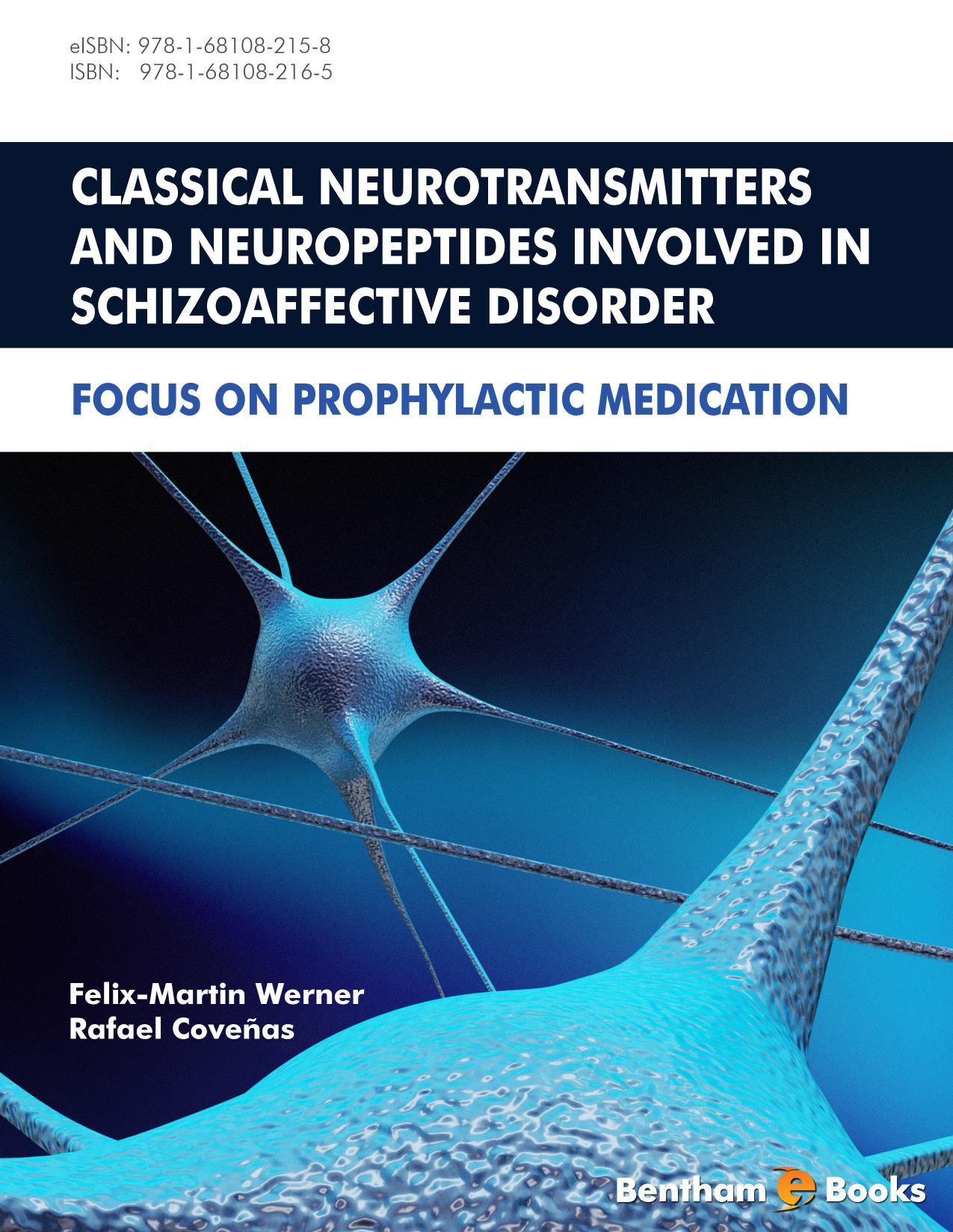 Classical Neurotransmitters and Neuropeptides Involved in Schizoaffective Disorder : Focus on Prophylactic Medication by Felix-Martin Werner; Rafael Coveñas
