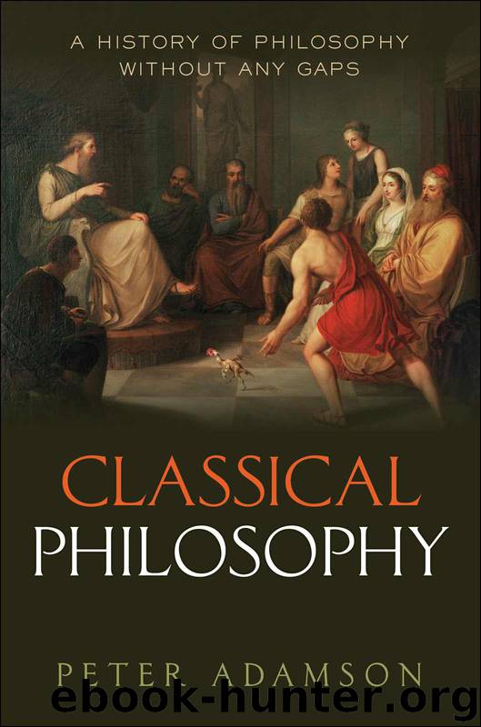 Classical Philosophy: A history of philosophy without any gaps, Volume 1 by Peter Adamson