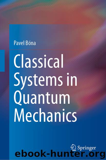 Classical Systems in Quantum Mechanics by Pavel Bóna