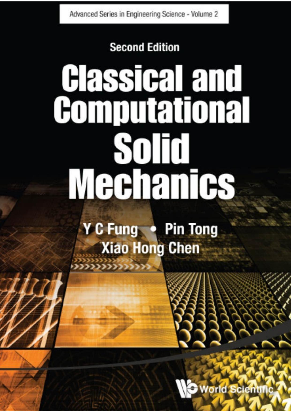 Classical and Computational Solid Mechanics 2ed by Yuan-Cheng Fung Pin Tong Xiaohong Chen