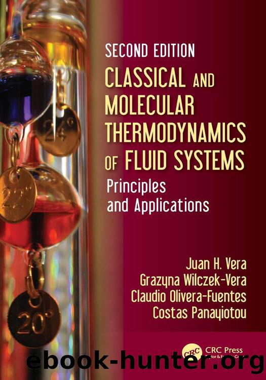 Classical and Molecular Thermodynamics of Fluid Systems; Principles and Applications; Second Edition by Juan H. Vera & Grazyna Wilczek‑Vera & Claudio Olivera‑Fuentes & Costas Panayiotou