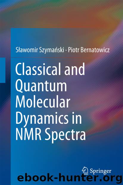 Classical and Quantum Molecular Dynamics in NMR Spectra by Sławomir Szymański & Piotr Bernatowicz