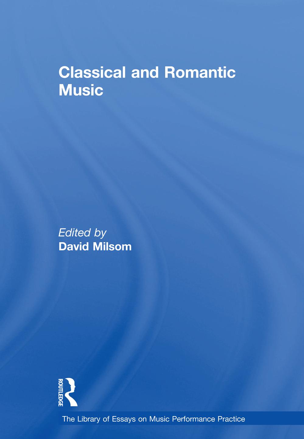 Classical and Romantic Music by David Milsom