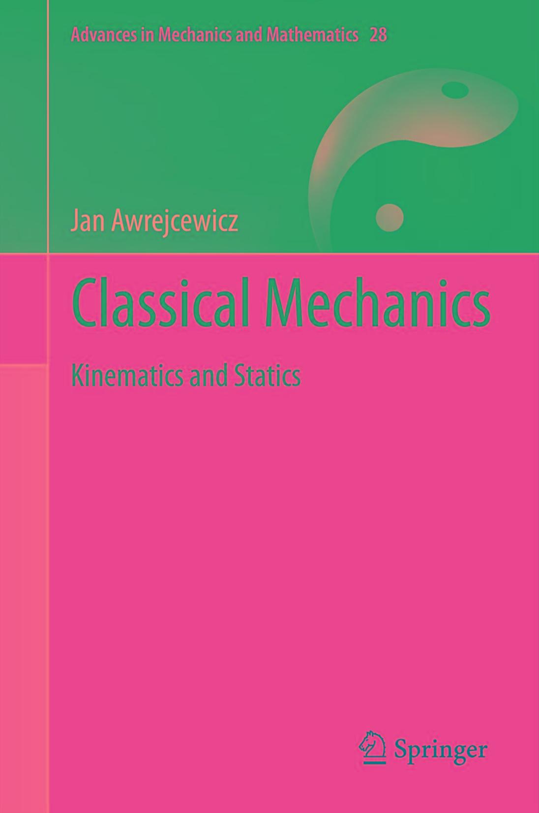 Classical mechanics: kinematics and statics by Jan Awrejcewicz (auth.)