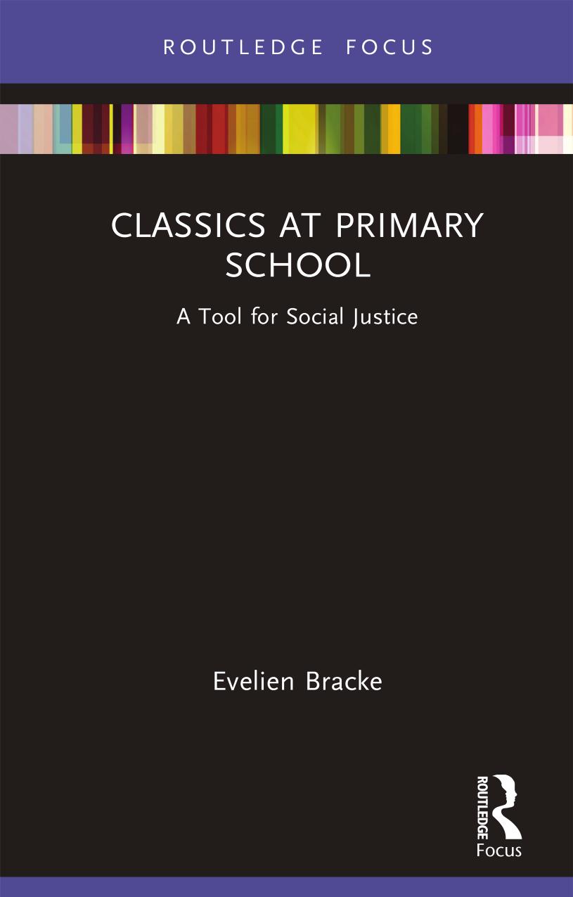 Classics at Primary School: A Tool for Social Justice by Evelien Bracke