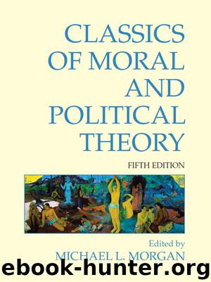 Classics of Moral and Political Theory by Morgan Michael L