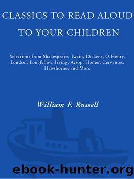 Classics to Read Aloud to Your Children by William F. Russell
