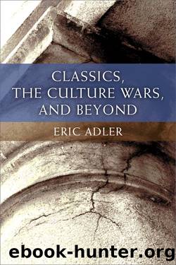 Classics, the Culture Wars, and Beyond by Adler Eric;