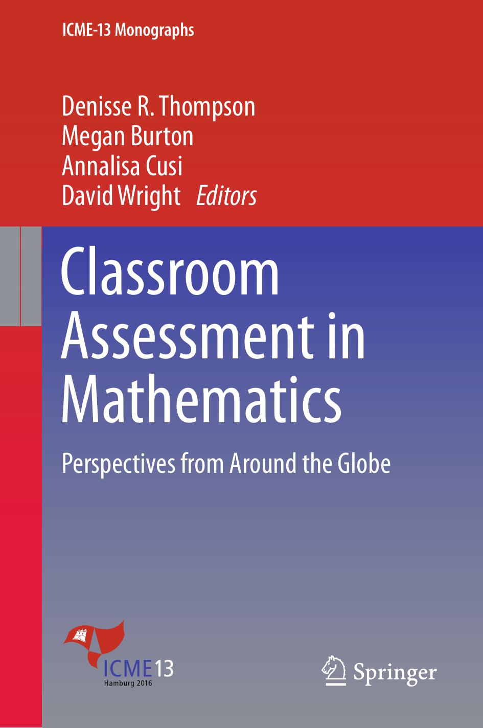 Classroom Assessment in Mathematics: Perspectives from Around the Globe by Denisse R. Thompson Megan Burton Annalisa Cusi David Wright (eds.)