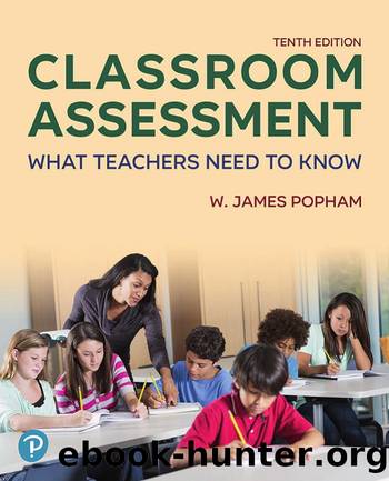 Classroom Assessment: What Teachers Need to Know by W. James Popham