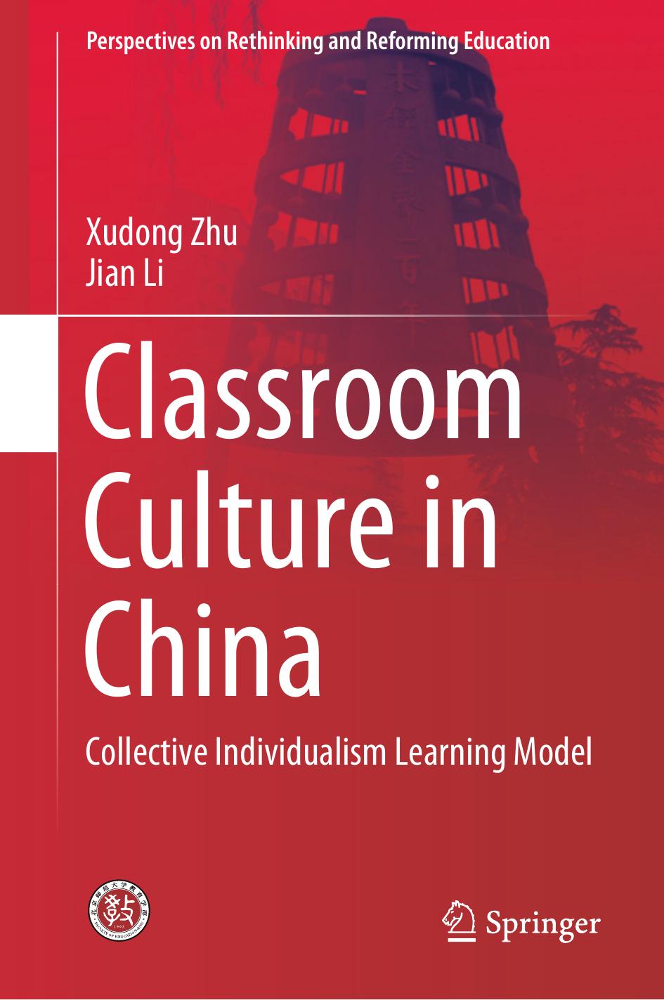 Classroom Culture in China: Collective Individualism Learning Model by Xudong Zhu Jian Li