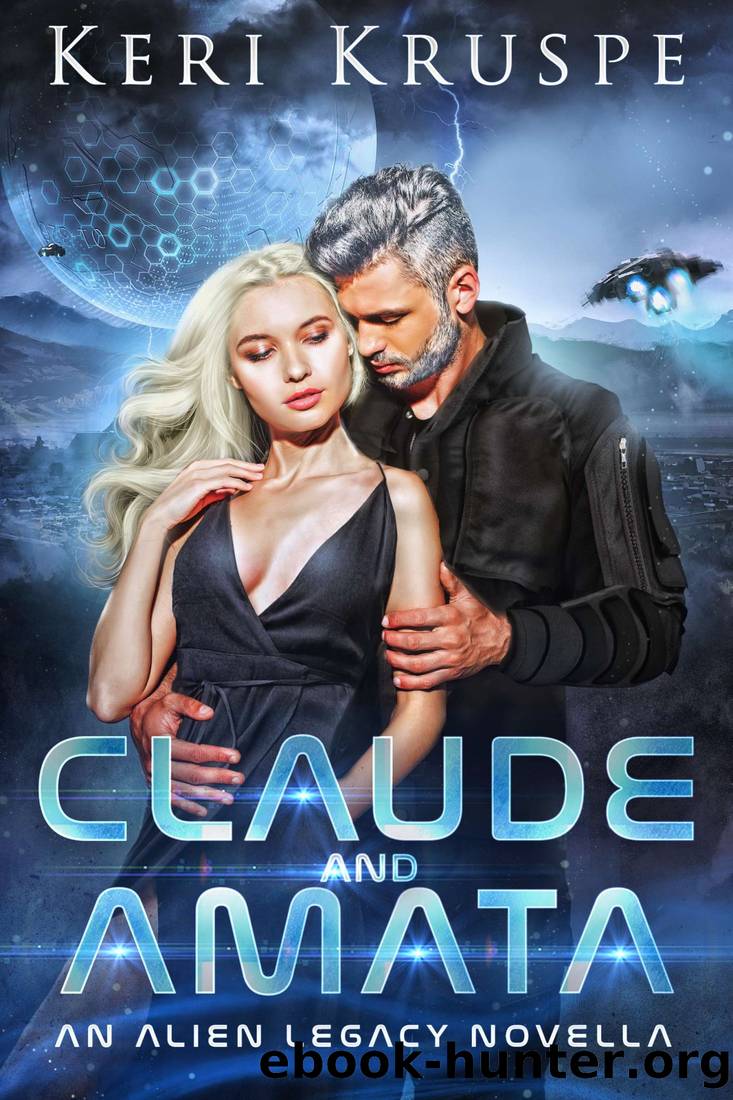 Claude & Amata (An Alien Legacy Novella) by Keri Kruspe