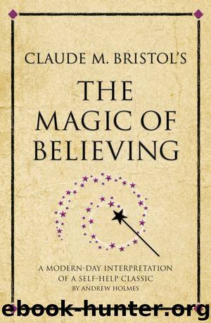 Claude M. Bristol's The Magic of Believing by Infinite Success