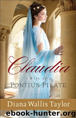 Claudia, Wife of Pontius Pilate by Taylor Diana Wallis