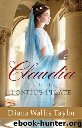 Claudia, Wife of Pontius Pilate: A Novel by Taylor Diana Wallis