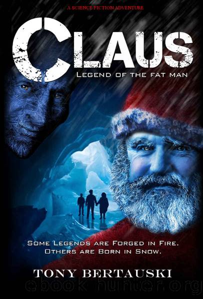 Claus (Legend of the Fat Man): A Science Fiction Adventure (Claus Series Book 1) by Tony Bertauski